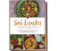 Janani Langenbe Sri Lanka Kochbuch: Die leckersten Rezepte der srila (Paperback)