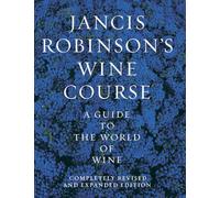 Jancis Robinson's Wine Guide: A Guide to the World of Wine