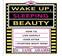 Jane Adams Wake Up, Sleeping Beauty: How to Live Happily Ever After - Starting Jane Adams Multicolor
