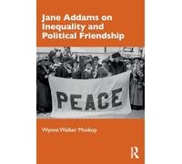 Jane Addams on Inequality and Political Friendship