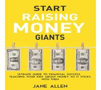 Jane Allen Start Raising Money Giants : Ultimate Guide to Financial Success Jane Allen Multicolor