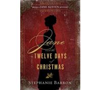 Jane And The Twelve Days Of Christmas: Being a Jane Austen Mystery