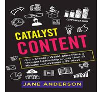 Jane Anderson Catalyst Content: How to Create a World-Class Piece of Thought Jane Anderson Multicolor