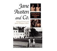 Jane Austen and Co.: Remaking the Past in Contemporary Culture