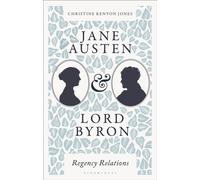 Jane Austen and Lord Byron : Regency Relations