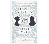 Jane Austen and Lord Byron: Regency Relations