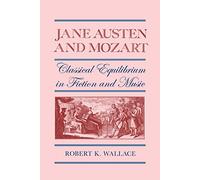 Jane Austen and Mozart: Classical Equilibrium in Fiction and Music (The South Atlantic Modern Language Association Awards)