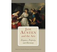 Jane Austen and the Arts: Elegance, Propriety, and Harmony