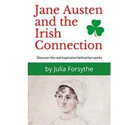 Jane Austen and the Irish Connection: Discover the real inspiration behind her works