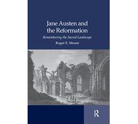 Jane Austen and the Reformation: Remembering the Sacred Landscape