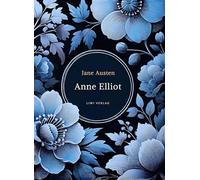 Jane Austen: Anne Elliot. Vollständige Neuausgabe.:Persuasion - ins Deutsche übersetzt von Wilhelm Lindau.