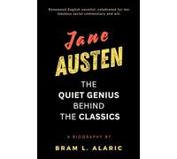 Jane Austen Biography: The Quiet Genius Behind the Classics (A Detailed Account and Timeless Impression)
