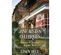 Jane Austen Celebrates: Holidays and Occasions Regency Style