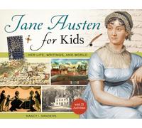 Jane Austen for Kids Volume 68: Her Life, Writings, and World, with 21 Activities (For Kids series)