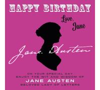 Jane Austen Happy Birthday-Love, Jane: On Your Special Day, Enjoy the Wit and Jane Austen Multicolor