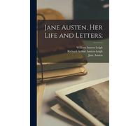 Jane Austen, Her Life and Letters;