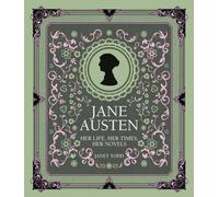 Jane Austen: Her Life, Her Times, Her Novels