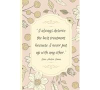 Jane Austen "I Always Deserve the Best," Emma Quote Lined Notebook, Journal, Diary