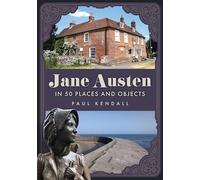 Jane Austen in 50 Places and Objects