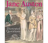 Jane Austen in Her Own Words: Illustrated Quotations