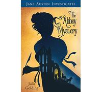Jane Austen Investigates: The Abbey Mystery (Jane Austen Investigates New edition)
