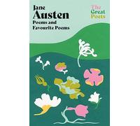 Jane Austen: Poems both inspiring and witty from the author of 'Pride and Prejudice' and 'Emma' (The Great Poets)