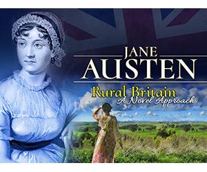 Jane Austen: Rural Britain - A Novel Approach