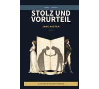 Jane Austen - Stolz und Vorurteil: LesBar - weil Klassier nicht kompliziert sein müssen (LesBar - neu erzählt in moderner Sprache)