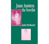 Jane Austen the Novelist: Essays Past and Present