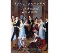 Jane Austen: The World of Her Novels by Deirdre Le Faye (2003-09-01)