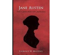 Jane Austen: Two Centuries of Criticism (Literary Criticism in Perspective)