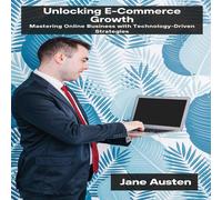 Jane Austen Unlocking E-Commerce Growth: Mastering Online Business with Jane Austen Multicolor