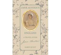Jane Austen's England: A Travel Guide