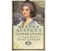 Jane Austen's Inspiration: Beloved Friend Anne Lefroy