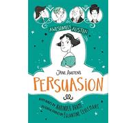 Jane Austen's Persuasion: Awesomely Austen - Illustrated and Retold: