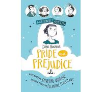 Awesomely Austen - Illustrated and Retold: Jane Austen's Pride and Prejudice: (Awesomely Austen - Illustrated and Retold)