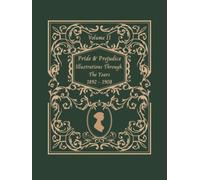 Jane Austen's Pride and Prejudice Illustrations Through The Years 1892 - 1908: Volume II
