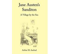 Jane Austen's Sanditon: A Village by the Sea
