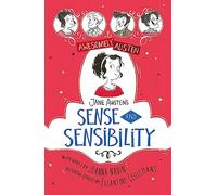 Awesomely Austen - Illustrated and Retold: Jane Austen's Sense and Sensibility: (Awesomely Austen - Illustrated and Retold)