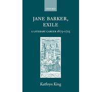 Jane Barker, Exile: A Literary Career 1675-1725