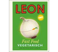 Jane Baxter Henry Dimbleby Alexandra Ti LEON. Fast Food. Vegetarisch (Hardback)