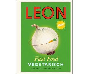 Jane Baxter Henry Dimbleby Alexandra Ti LEON. Fast Food. Vegetarisch (Hardback)