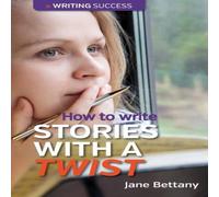 Jane Bettany How to Write Stories With a Twist Paperback Book Jane Bettany Multicolor