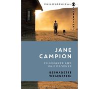 Jane Campion : Filmmaker and Philosopher