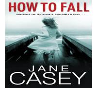 Jane Casey How to Fall Paperback Book Jane Casey Multicolor
