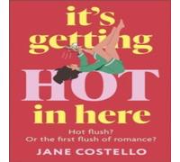 Jane Costello It's Getting Hot in Here : the laugh-out-loud menopause rom-com Jane Costello Multicolor