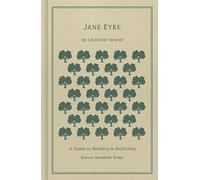 Jane Eyre: A Guide to Reading and Reflecting