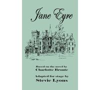 Jane Eyre: A Stage Play