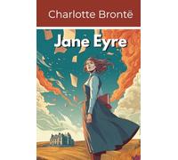 Jane Eyre: A Woman's Journey from Obscurity to Self-Possession (Annotated)