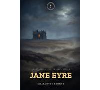 Jane Eyre: An Annotated & Illustrated Edition • Lamplight Classics